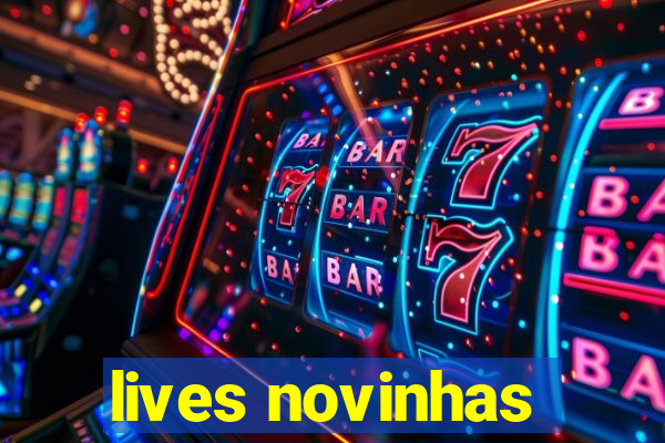 lives novinhas